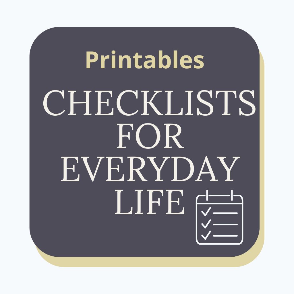 Everyday Life Checklists | Home, Travel, Decluttering & More