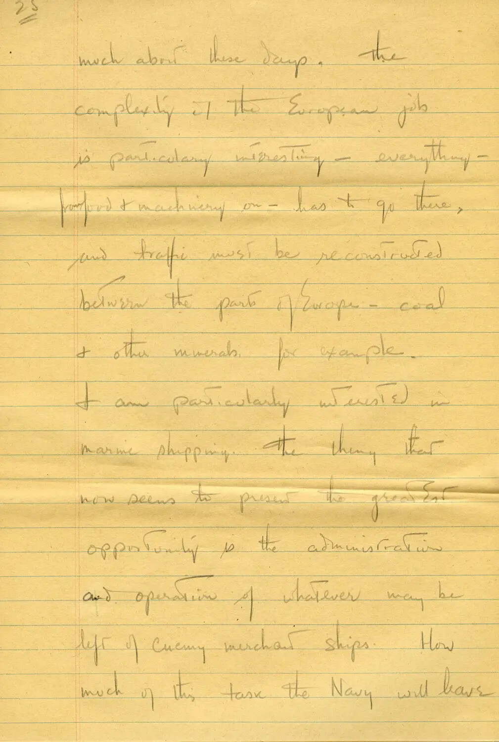 Handwritten Draft Memoir/Request Letter Page (Page 25), U.S. Army Transportation Officer, CBI Theater, WWII - Interest in European Reconstruction Shipping and Captured Enemy Merchant Vessels
