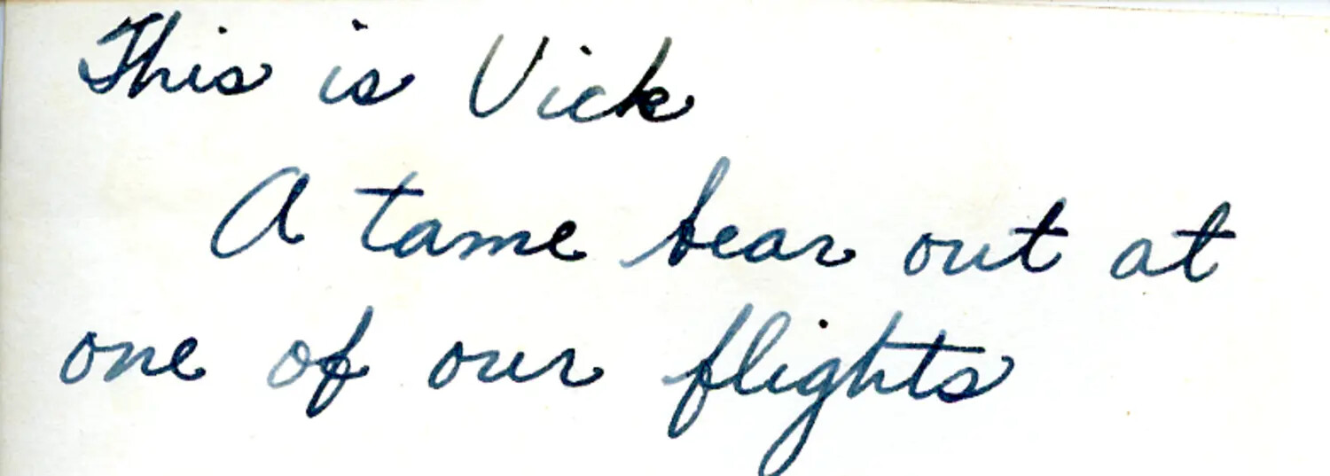 Handwritten Caption Card: 'This is Vick, A Tame Bear,' CBI Theater Airfield Album