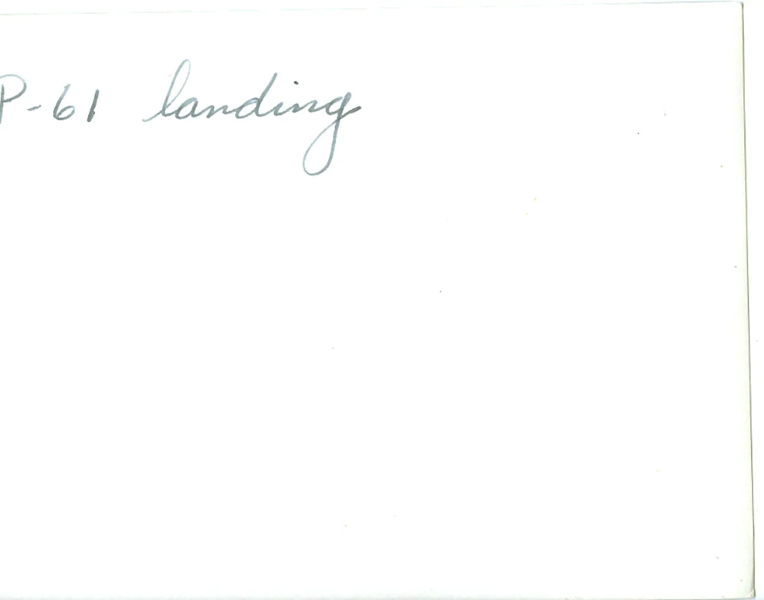 Verso (Reverse Side) of Photograph with Handwritten Caption "P-61 Landing", CBI Theater Archive