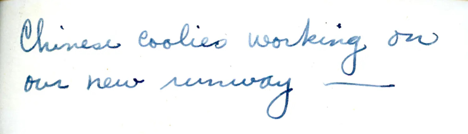 Handwritten Album Caption: 'Chinese Coolies Working on Our New Runway,' CBI Theater