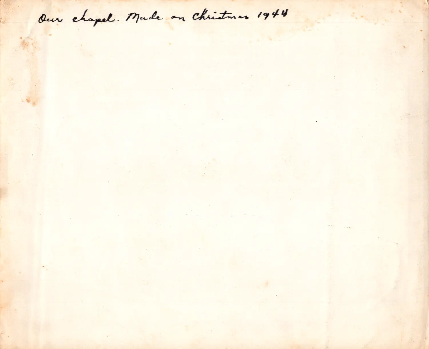 Verso of WWII-Era Photograph with Handwritten Caption, "Our Chapel. Made on Christmas 1944"
