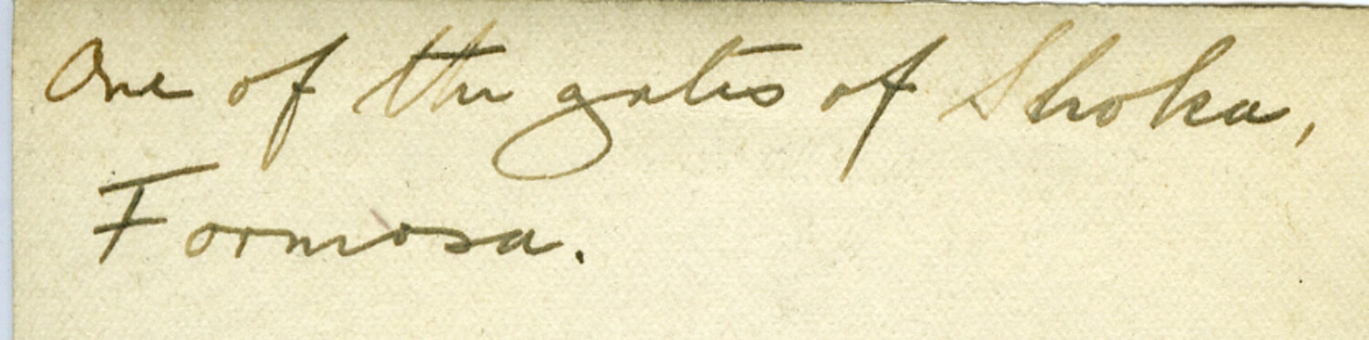 Handwritten Caption Card: "Gates of Shoka, Formosa"