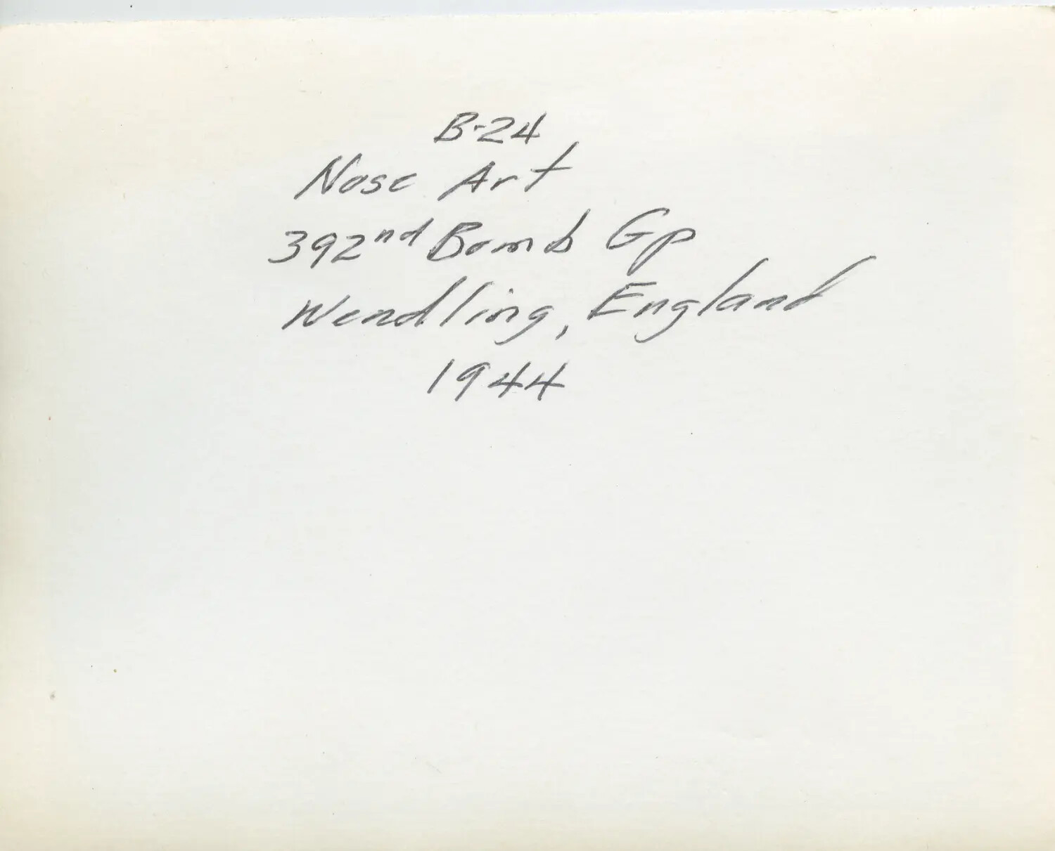 Verso Caption Card: "B-24 Nose Art, 392nd Bomb Gp, Wendling, England, 1944"