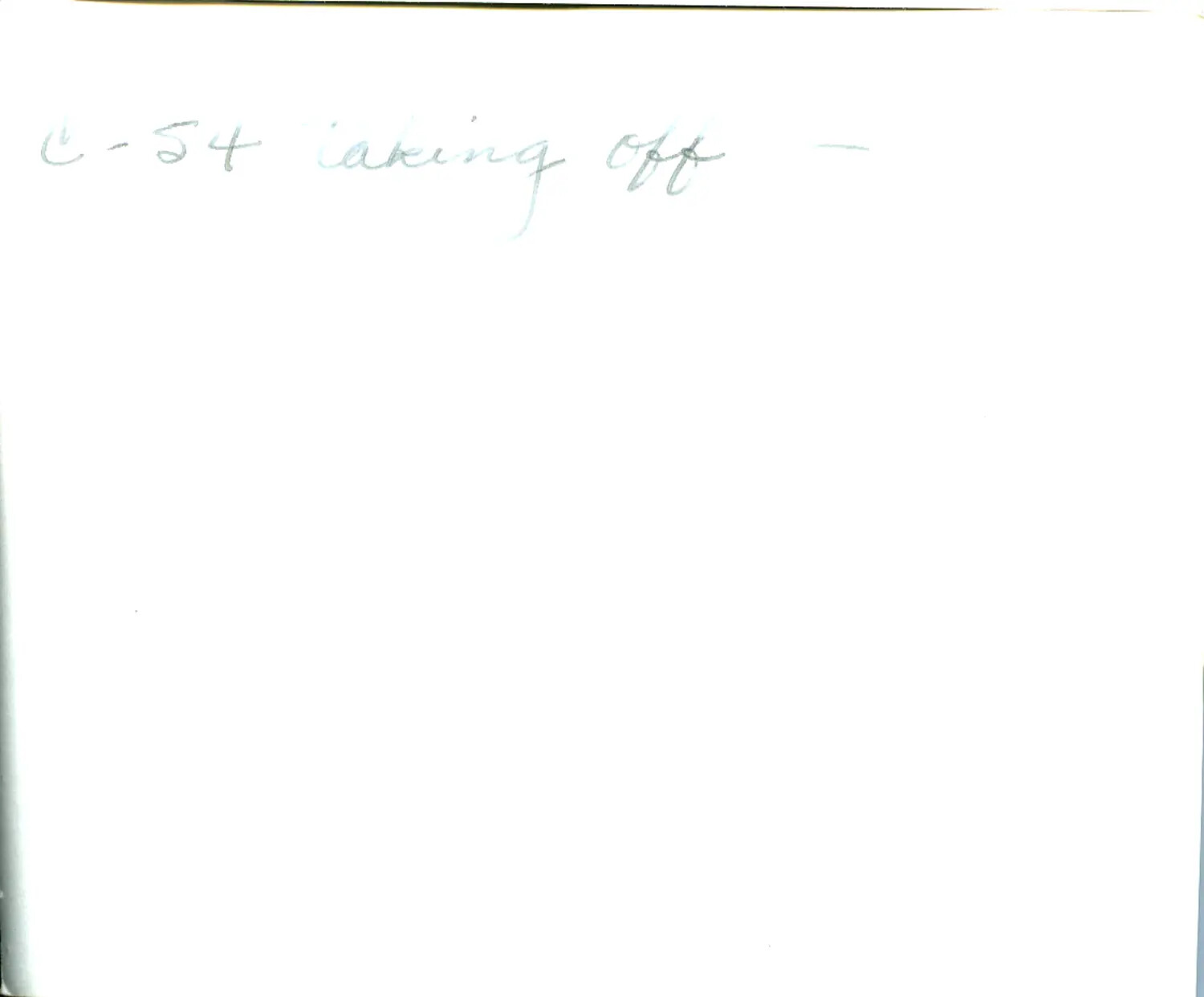 Blank Album Page with Handwritten Caption 'C-54 Taking Off', WWII China Burma Theater Archive