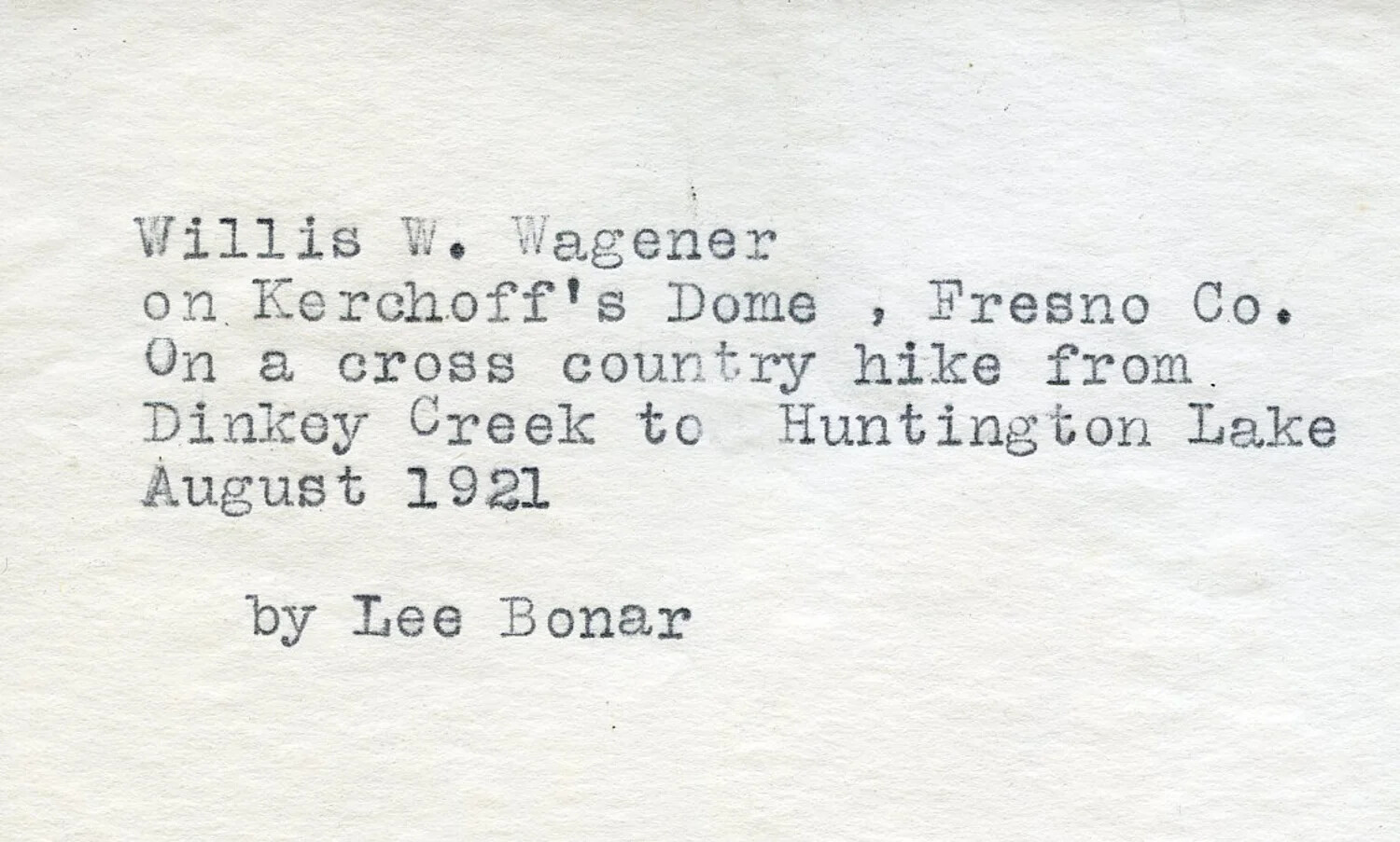 Typewritten Caption Card: "Willis W. Wagener on Kerchoff's Dome, Fresno Co.," August 1921
