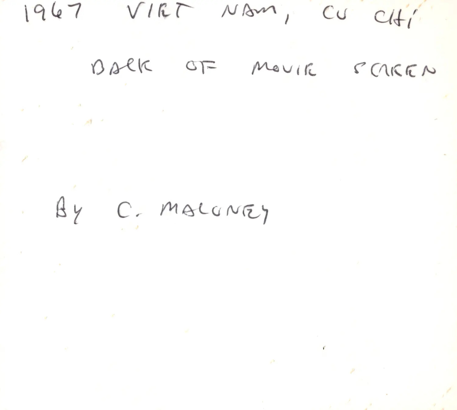 Handwritten Caption Card: "1967 Viet Nam, Cu Chi -- Back of Movie Screen," by C. Maloney