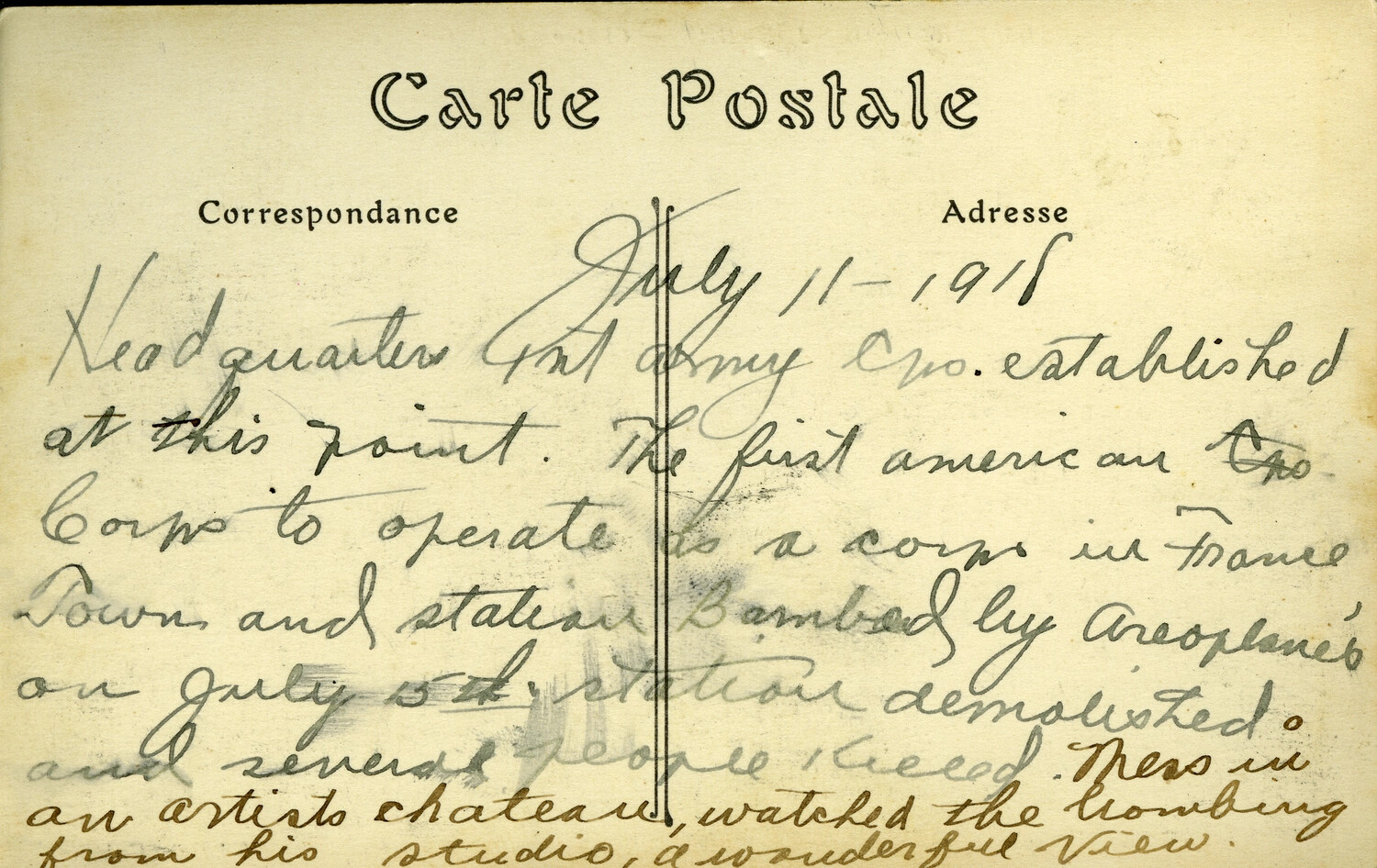 Handwritten WWI Postcard Message Describing U.S. 1st Army Corps Headquarters and Aerial Bombing of a French Town, July 11, 1918