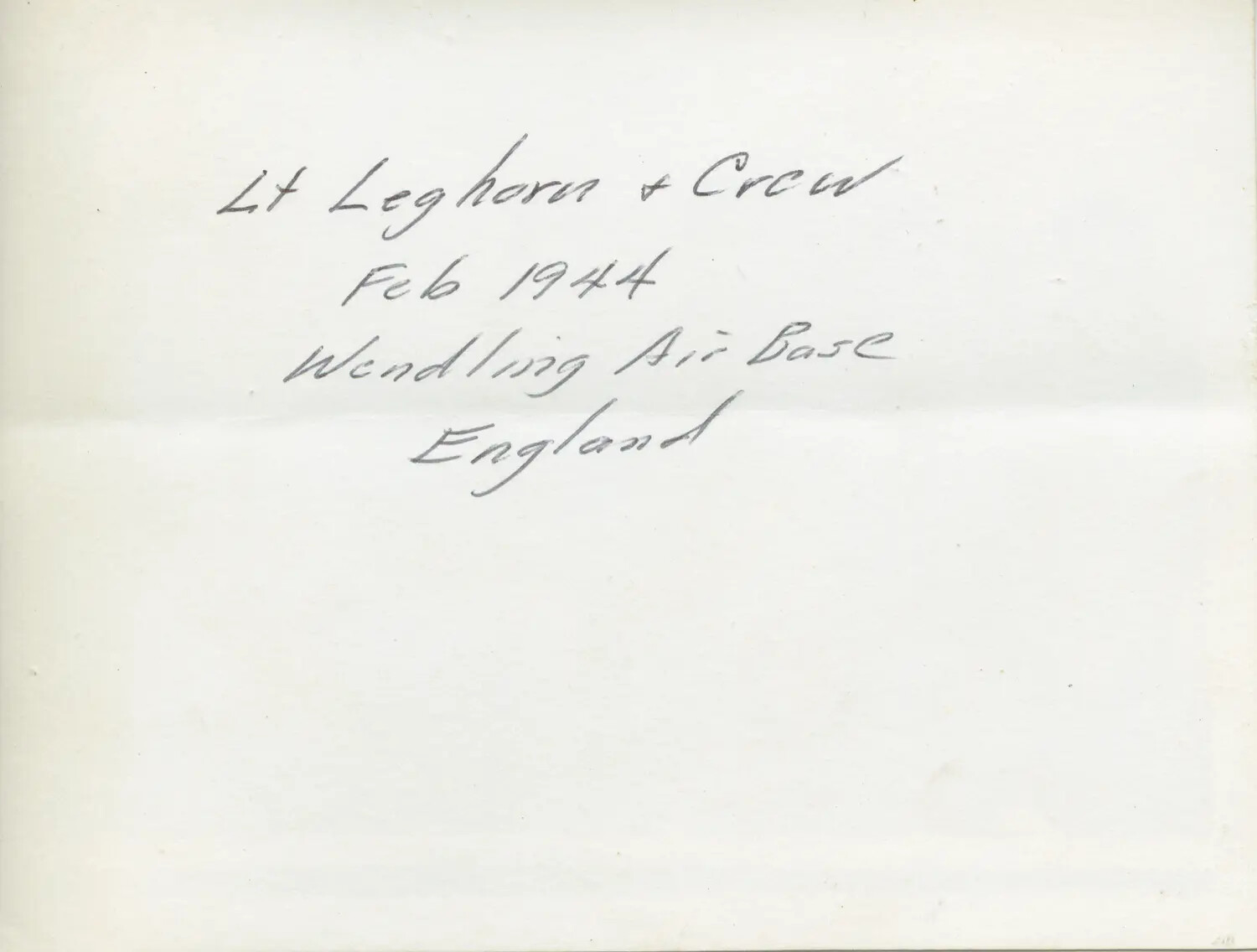 Verso Caption: 'Lt Leghorn + Crew, Feb 1944, Wendling Air Base, England'