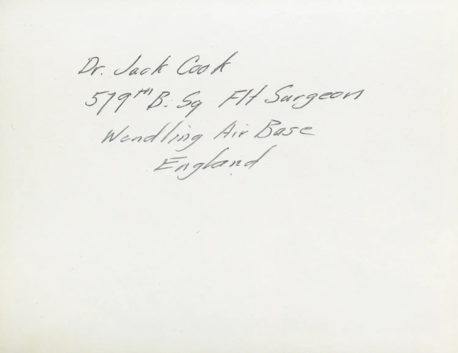 Handwritten Identification Note – Dr. Jack Cook, Flight Surgeon, 579th Bombardment Squadron, Wendling Air Base, England