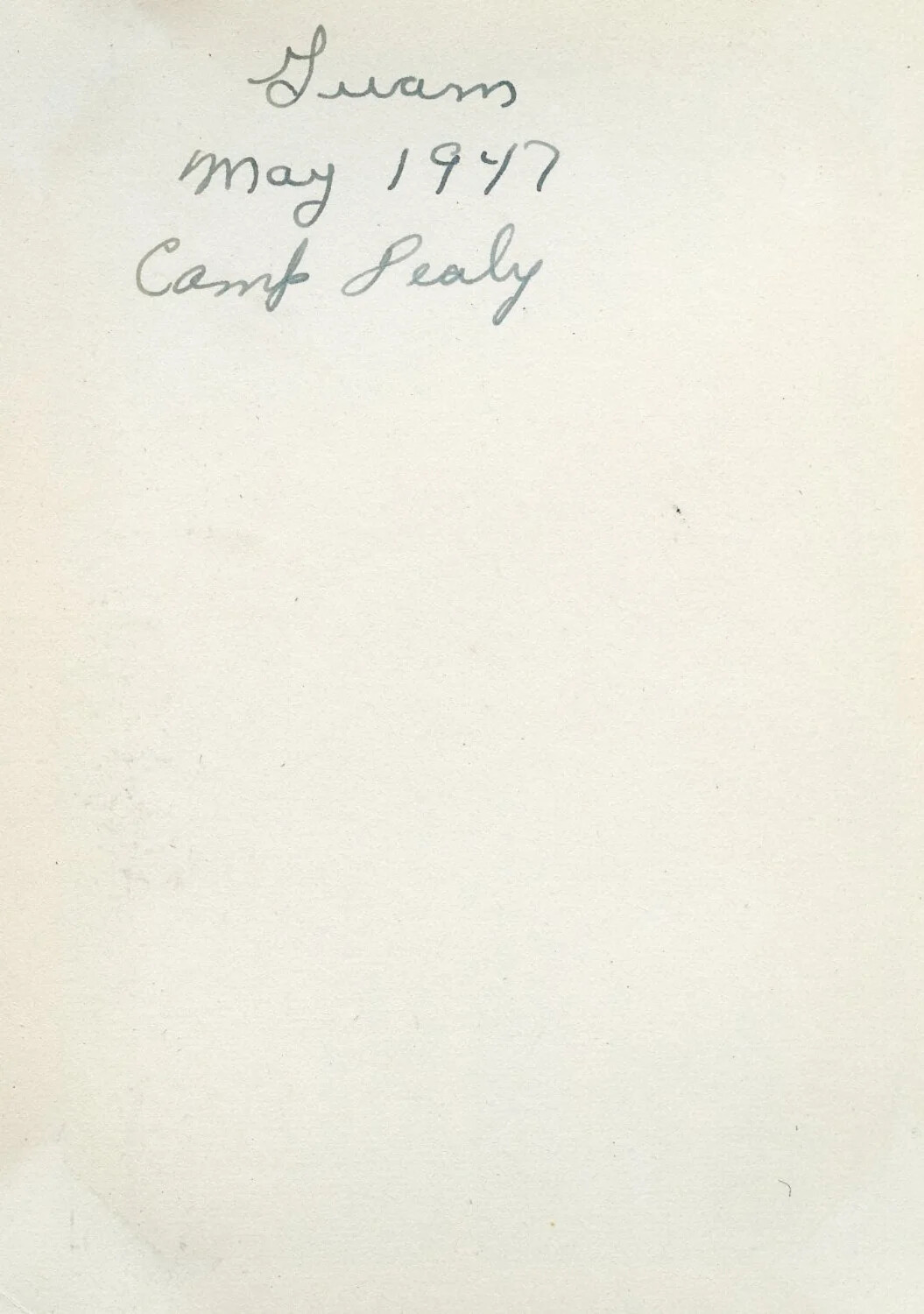 Reverse of Photograph with Handwritten Caption, 'Guam, May 1947, Camp Sealy'