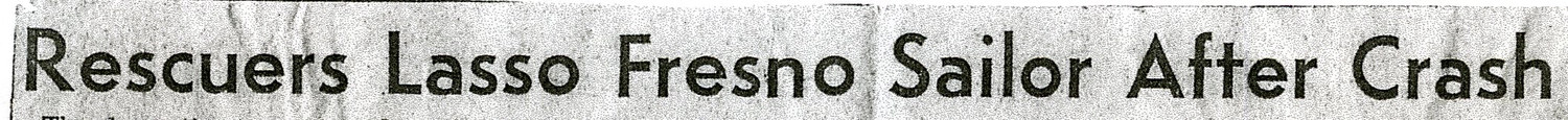 Newspaper Headline Clipping: "Rescuers Lasso Fresno Sailor After Crash"