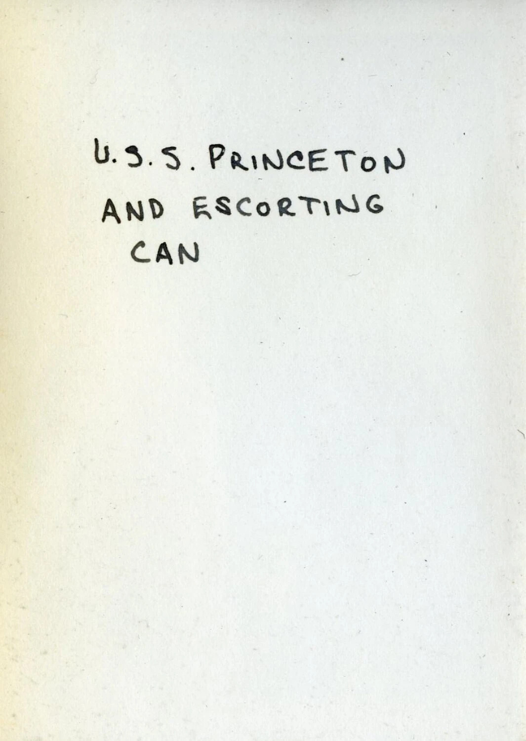 Handwritten Album Caption: 'U.S.S. Princeton and Escorting Can'