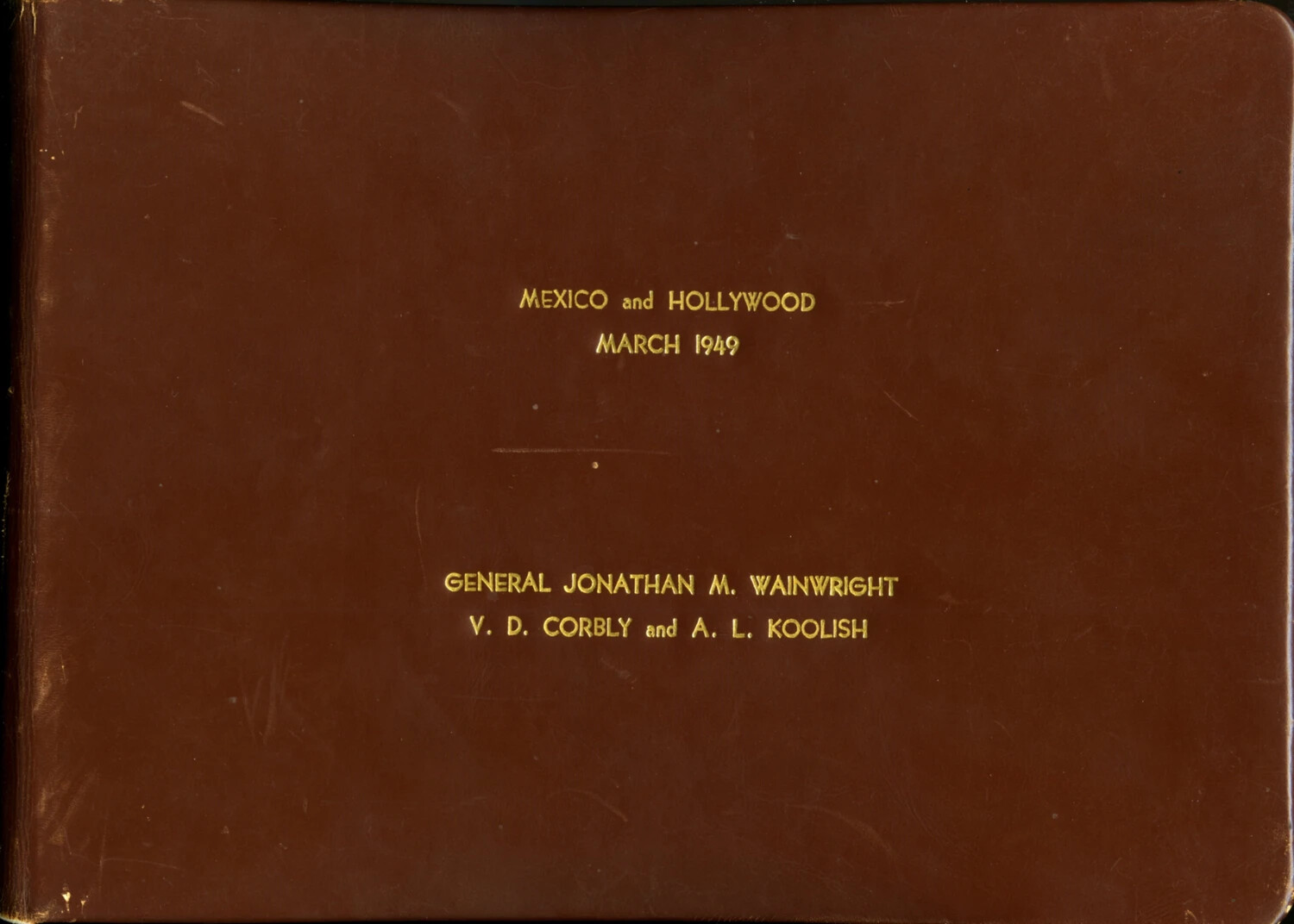 Cover of Personal Photo Album: 'Mexico and Hollywood, March 1949' — General Jonathan M. Wainwright
