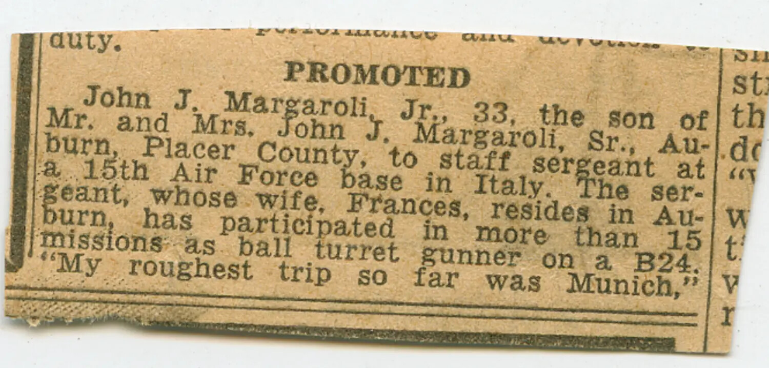 Newspaper Clipping: 'Promoted' - S/Sgt. John J. Margaroli Jr., B-24 Ball Turret Gunner, 15th Air Force, Italy