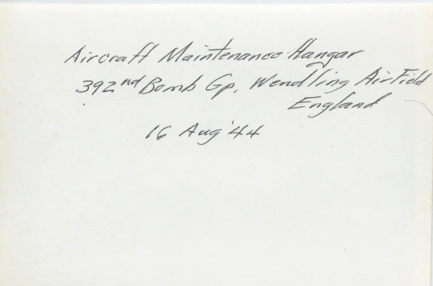 Reverse Side Annotation: 'Aircraft Maintenance Hangar, 392nd Bomb Gp, Wendling Airfield, England, 16 Aug '44'