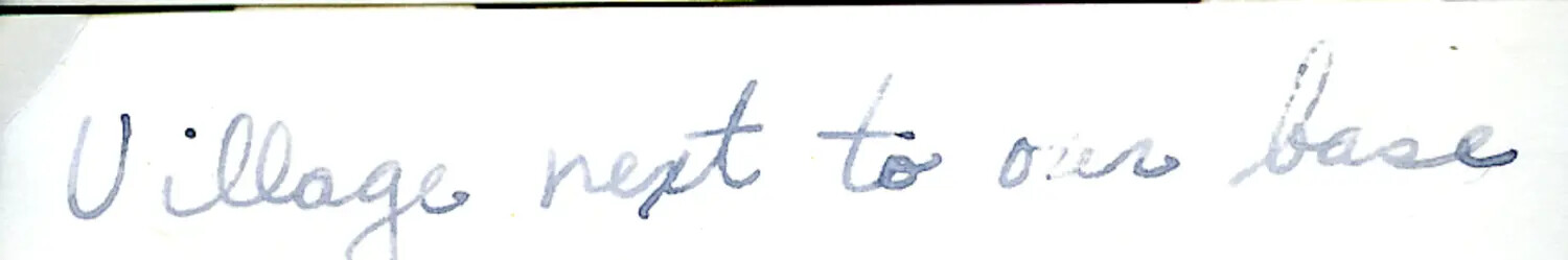 Handwritten Caption Fragment: 'Village next to our base,' CBI Theater Archive