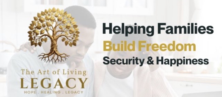 The Art of Living Legacy. Helping Families Build Freedom, Security and Happiness