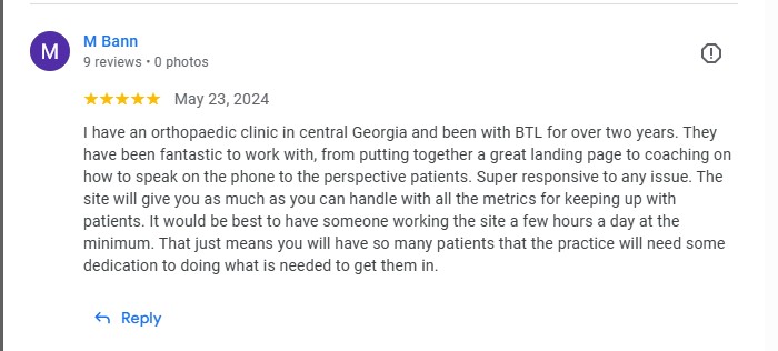 Google review from M Bann: 5 stars, orthopaedic clinic, 2+ years with BTL, so many patients you will need dedication to handle the volume