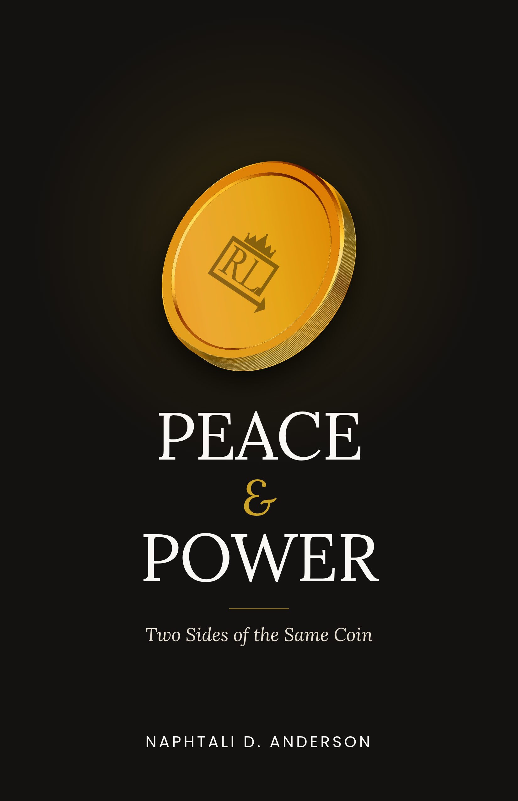 Peace and Power: Two Sides of the Same Coin, by Naphtali D. Anderson