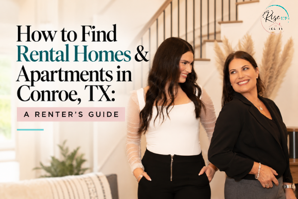 How to Find Rental Homes Apartments in Conroe, TX: A Renter’s Guide