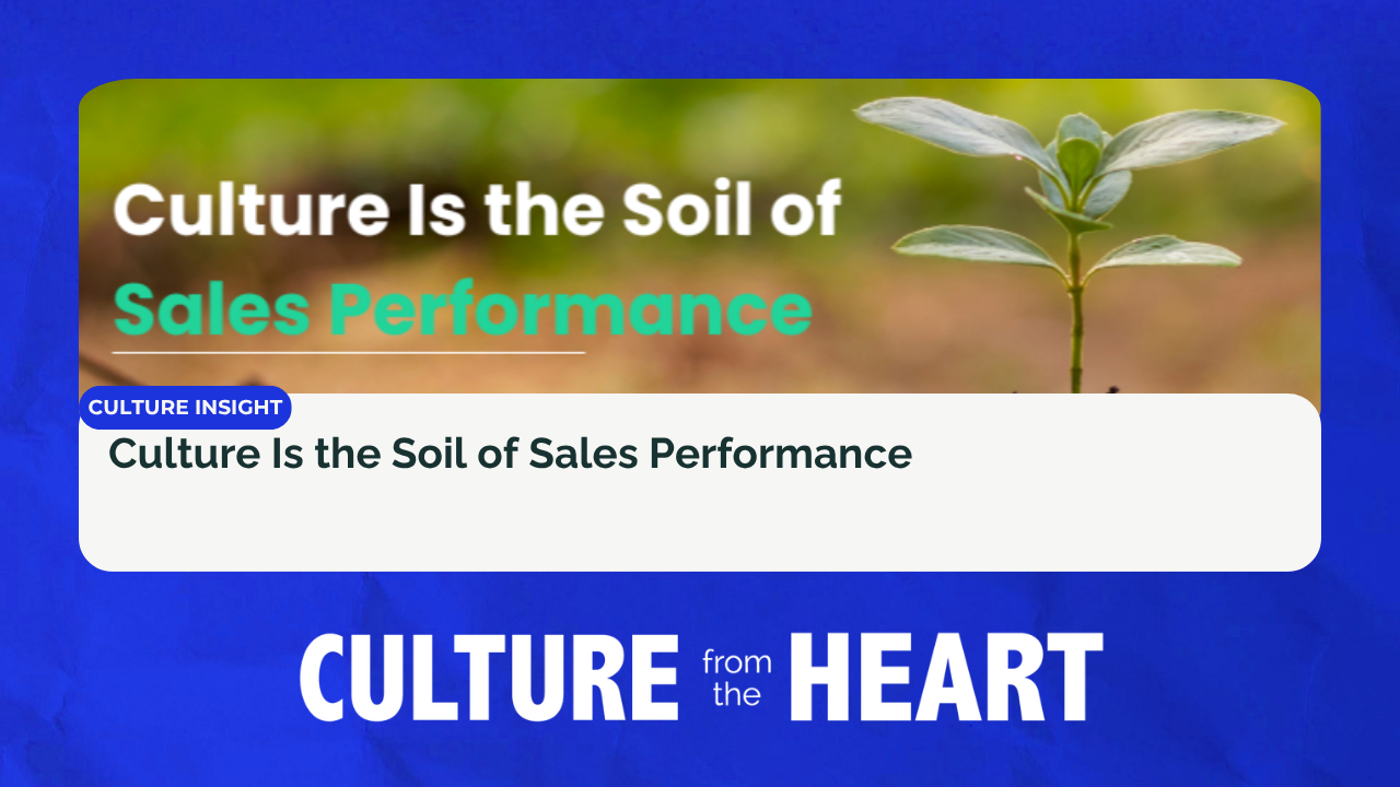 Culture Is the Soil of Sales Performance