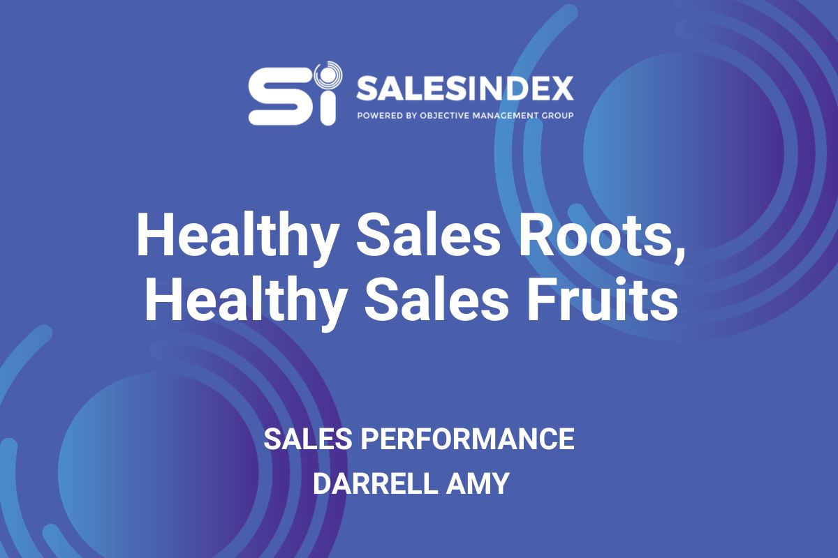 Healthy Sales Roots, Healthy Sales Fruits