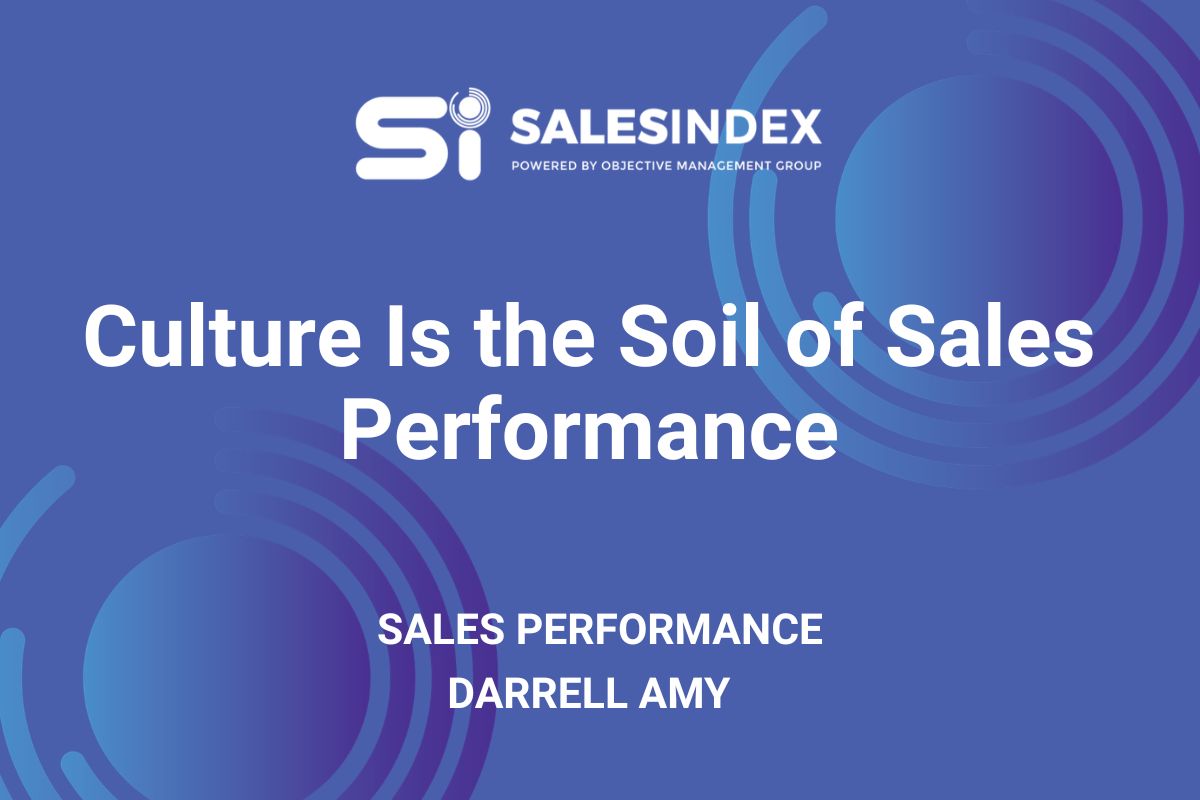 Culture Is the Soil of Sales Performance