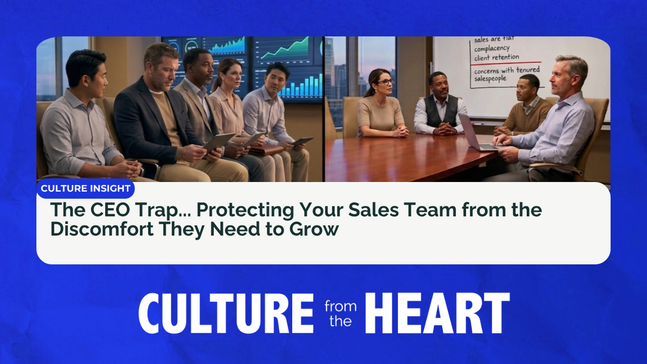 The CEO Trap... Protecting Your Sales Team from the Discomfort They Need to Grow