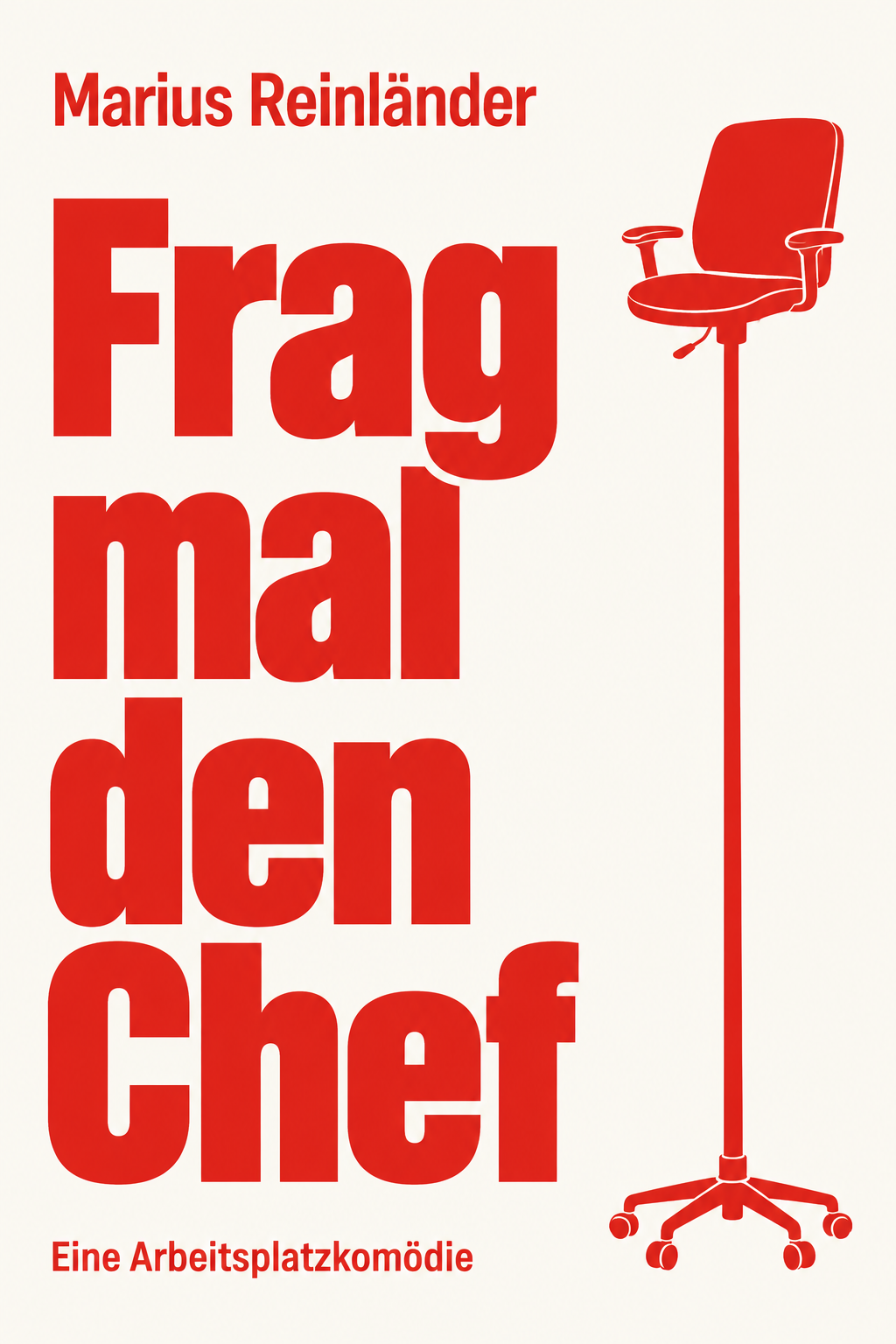 FRAG MAL DEN CHEF – Buchcover mit rotem absurd hohem Bürostuhl von Marius Reinländer