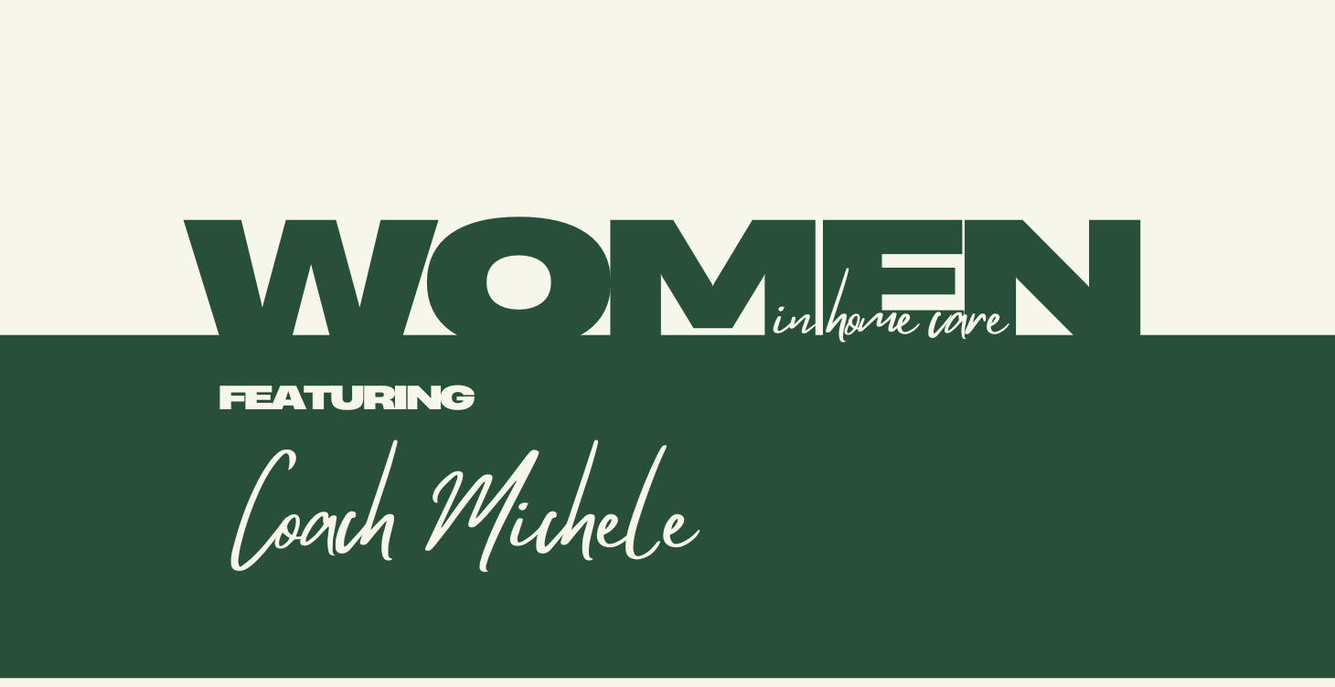 Coach Michele home care