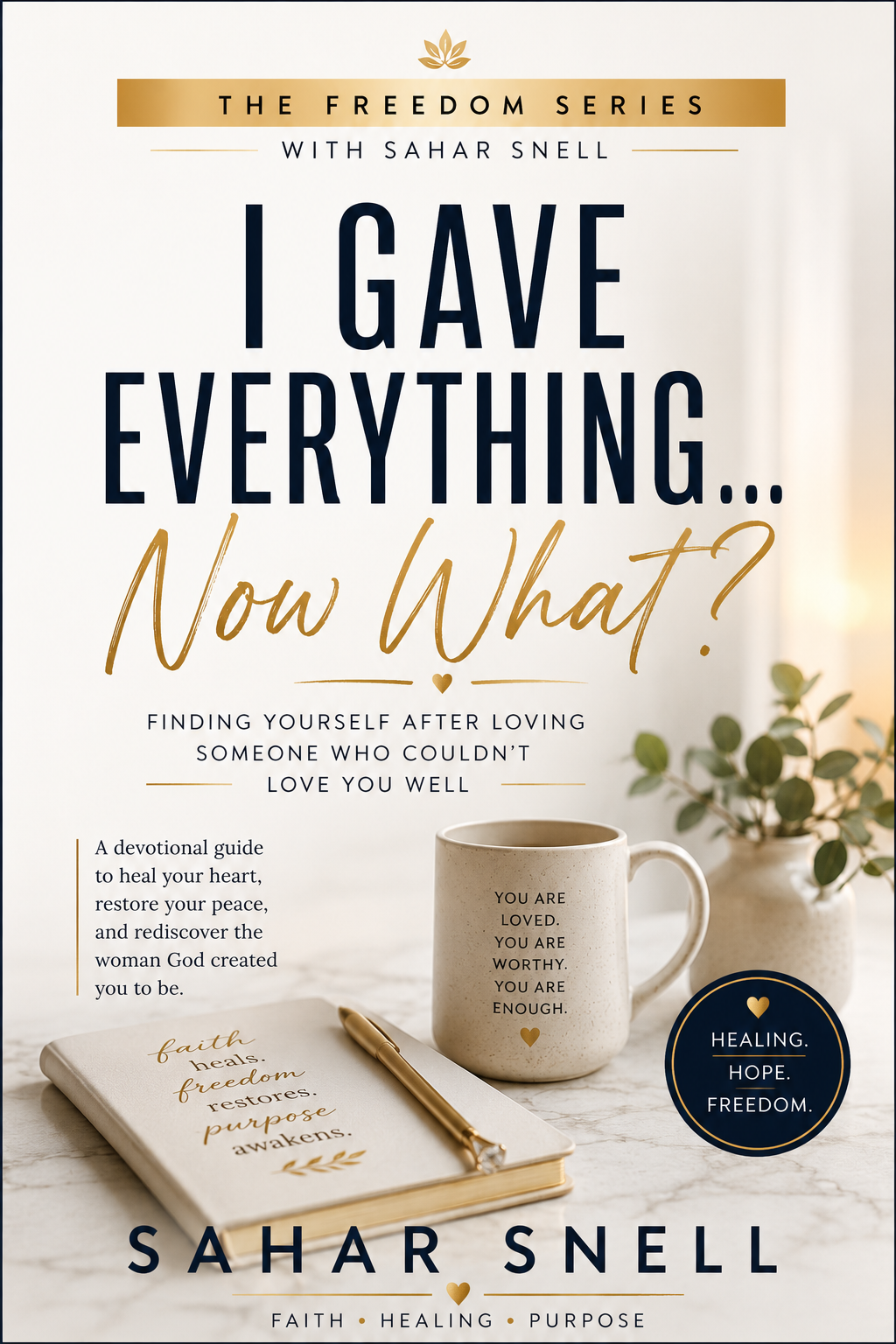 Book cover — I Gave Everything... Now What? by Sahar Snell