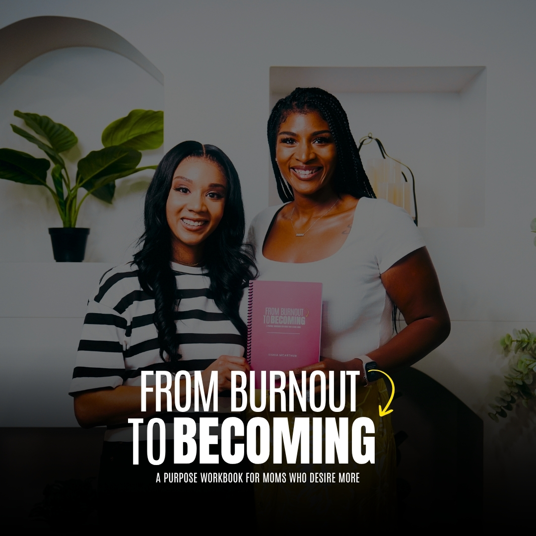 From Burnout to Becoming Workbook by Ieshia Danielle