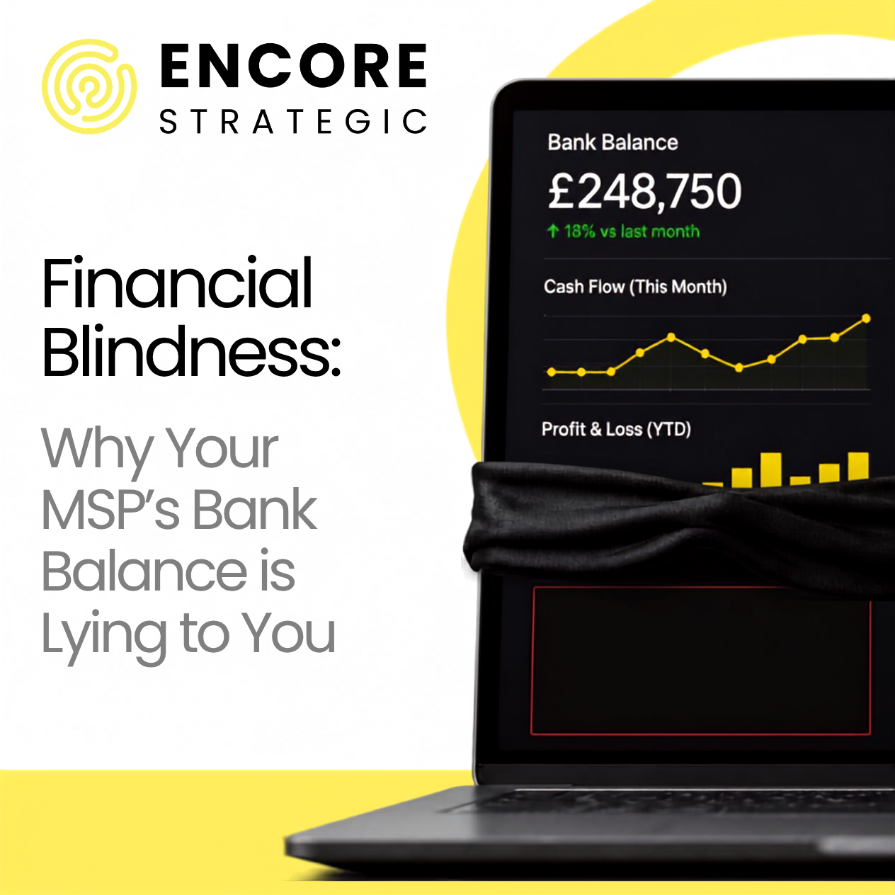 Financial Blindness: Why Your MSP’s Bank Balance is Lying to You