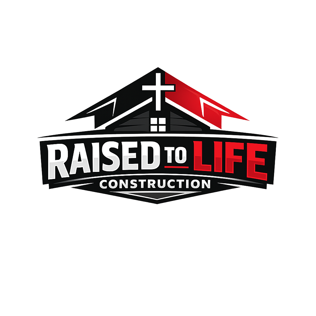 Raised To Life Construction LLC