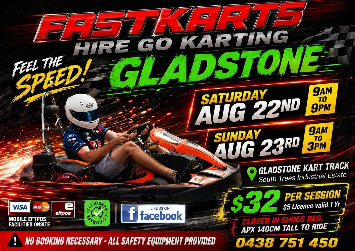 FastKarts Gladstone go-karting at Gladstone Kart Track, South Trees Industrial Estate. Saturday August 22, 9am–9pm; Sunday August 23, 9am–3pm. $32 per session plus $5 annual licence. No booking necessary; safety equipment provided. Closed-in shoes required; approximately 140cm tall to ride. Phone 0438 751 450.