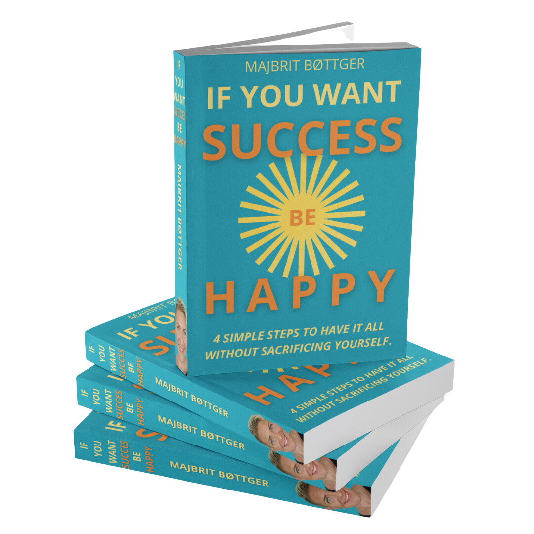 If You Want Success, Be Happy
