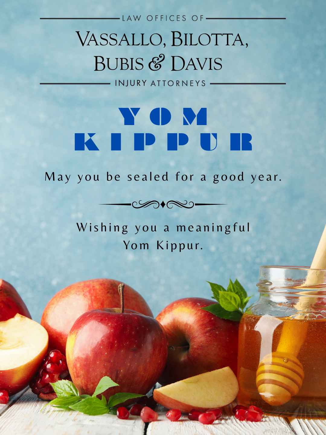 Vassallo, Bilotta Bubis & Davis honors Yom Kippur Vassallo, Bilotta Bubis & Davis honors Yom Kippur