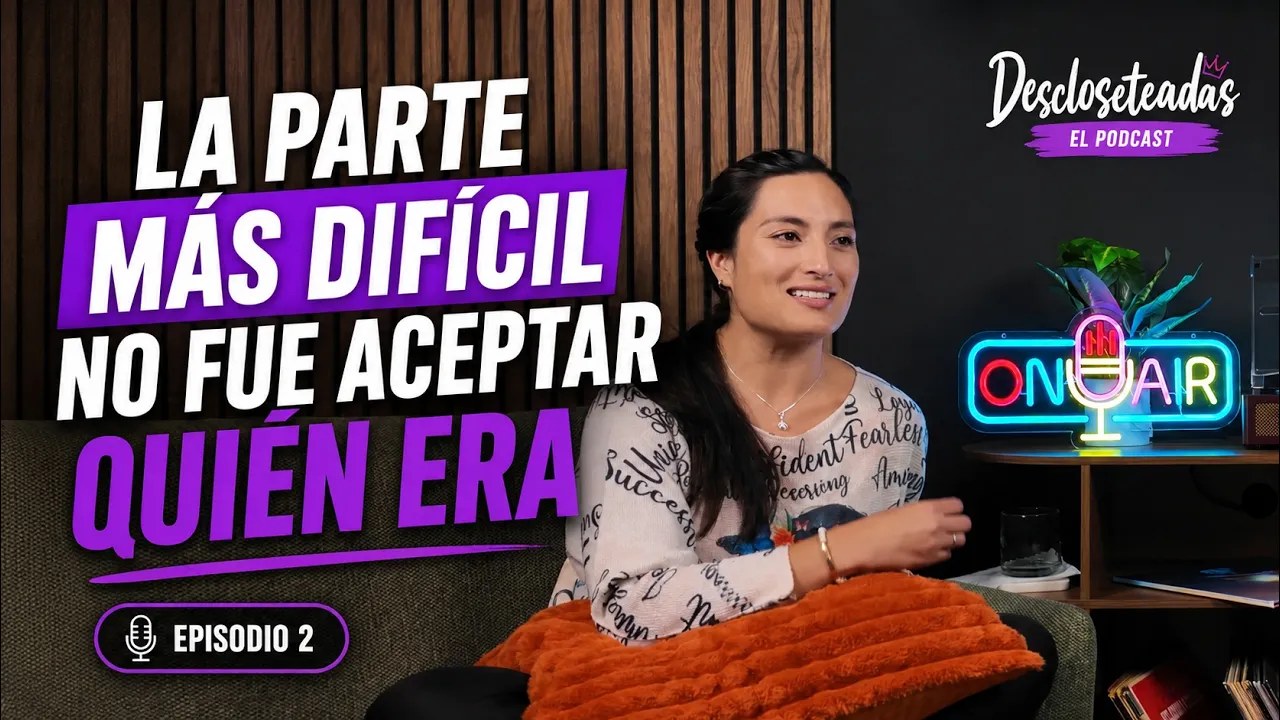 La parte más difícil no fue aceptar quién era, episodio 2 de Descloseteadas Podcast