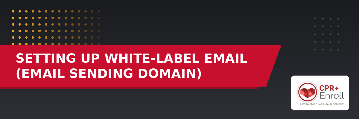 Setting Up White-Label Email (Email Sending Domain)