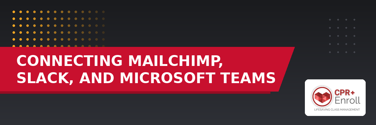 Connecting Mailchimp, Slack, and Microsoft Teams