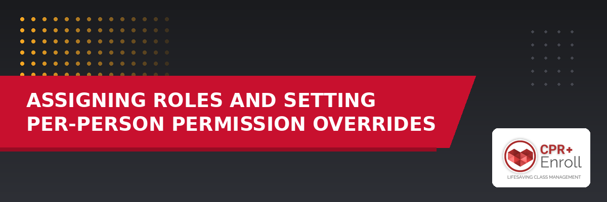 Assigning Roles and Setting Per-Person Permission Overrides