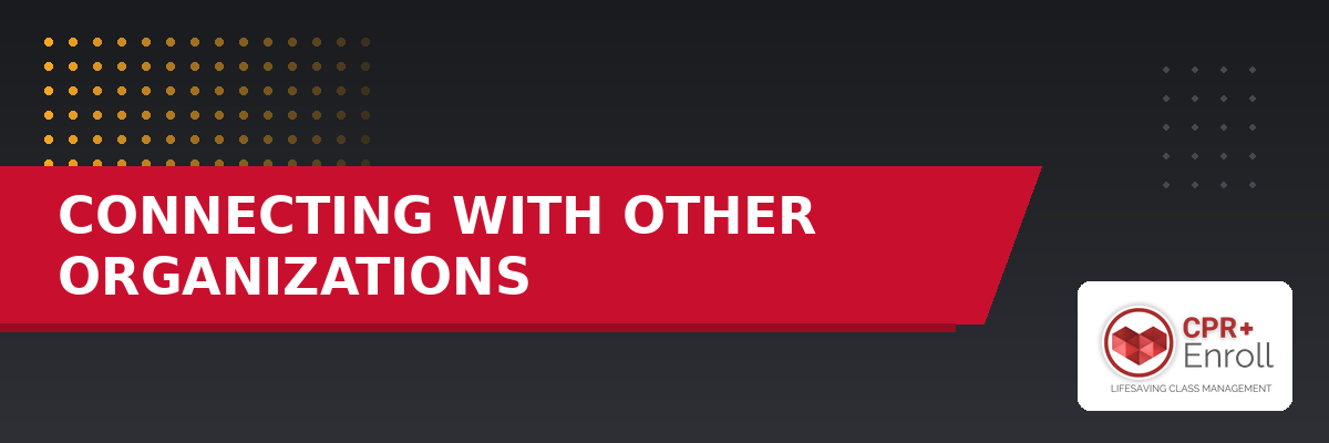 Connecting With Other Organizations
