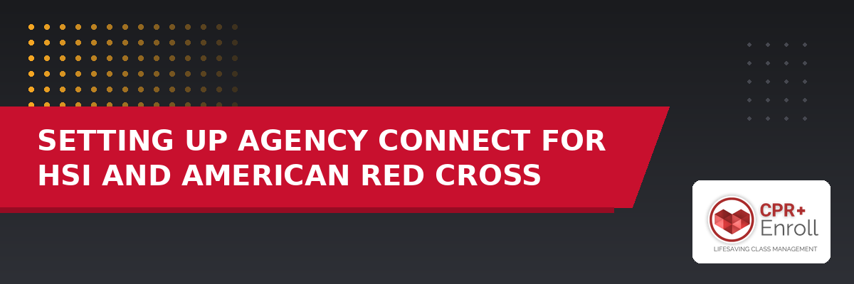 Setting Up Agency Connect for HSI and American Red Cross