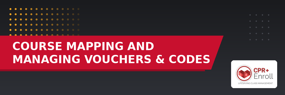 Course Mapping and Managing Vouchers and Codes