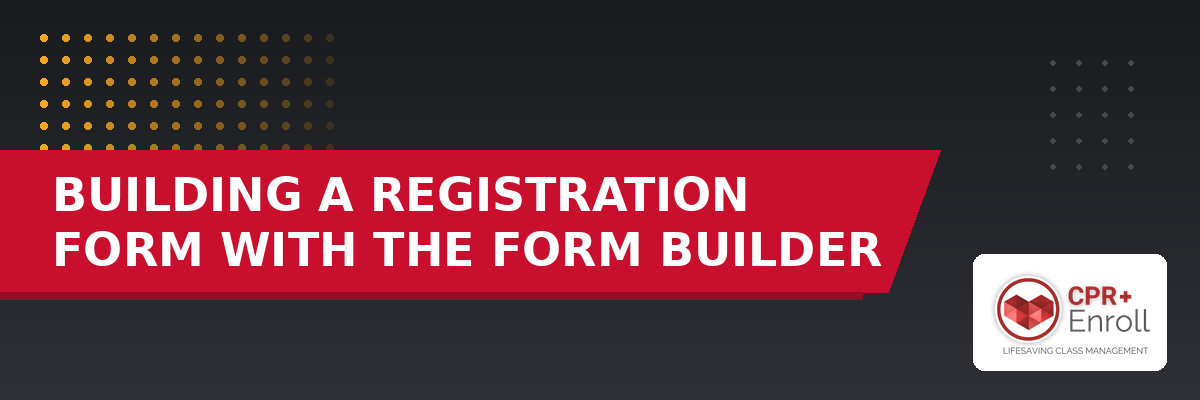 Building a Registration Form with the Form Builder