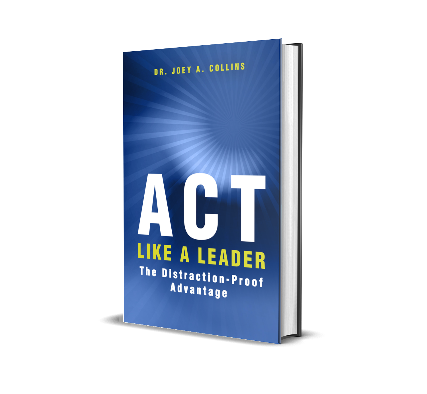 ACT Like a Leader by Dr. Joey Collins