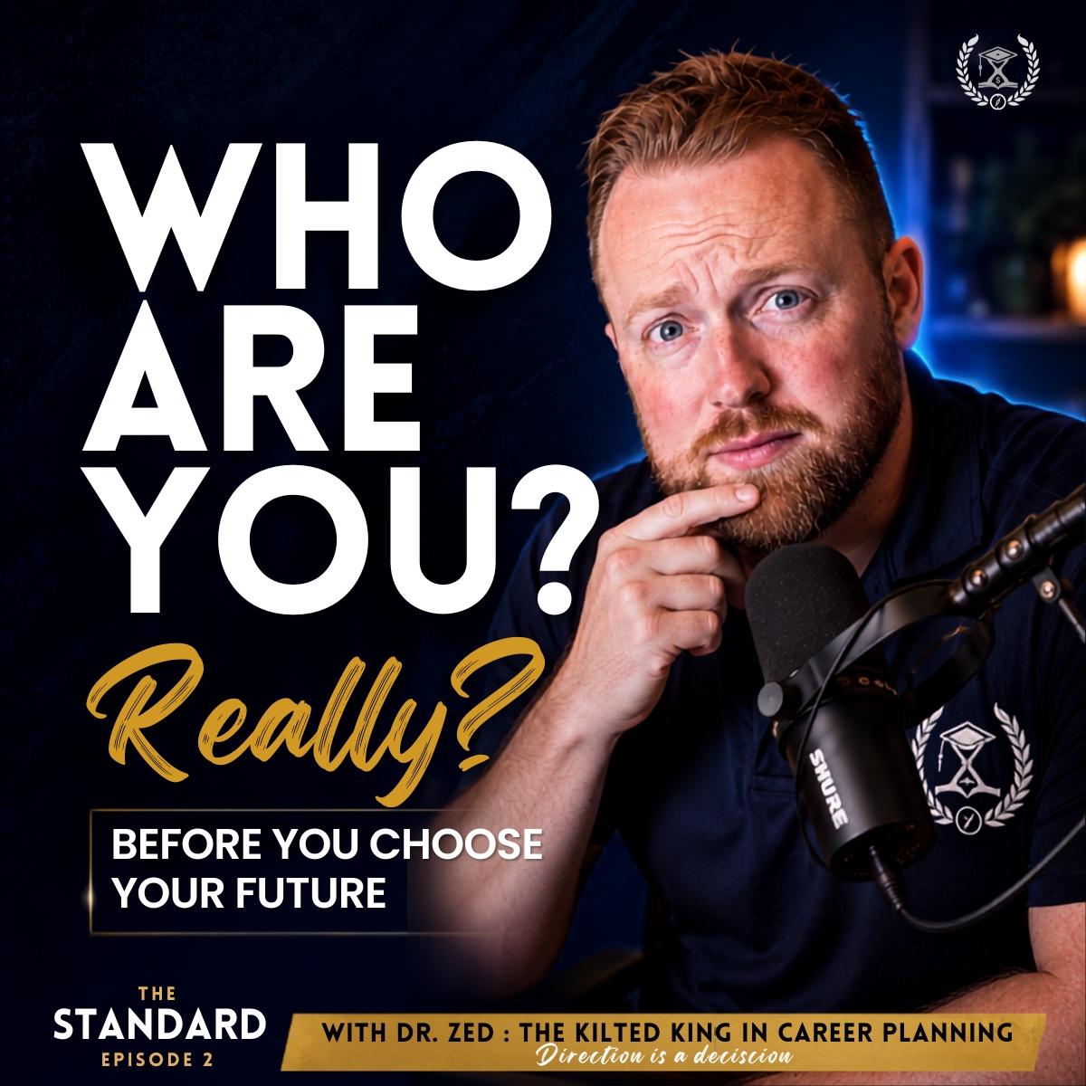 Episode 7 — Who Are You? Really? Before You Choose Your Future