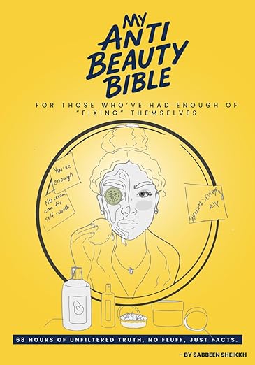 The Anti-Beauty Bible by sabbeen sheikkh