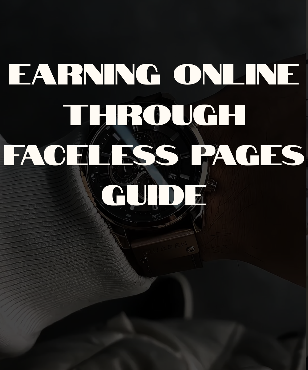 Earning Through Faceless Pages Guide